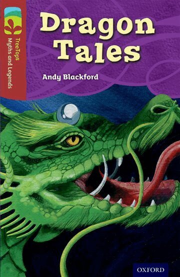 Andy Blackford - Oxford Reading Tree TreeTops Myths and Legends: Level 15: Dragon Tales, Häftad