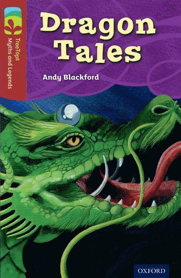 Oxford Reading Tree TreeTops Myths and Legends: Level 15: Dragon Tales 1