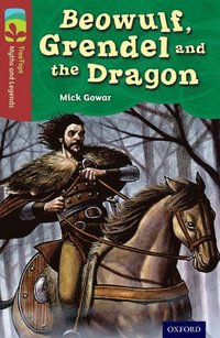bokomslag Oxford Reading Tree TreeTops Myths and Legends: Level 15: Beowulf, Grendel And The Dragon