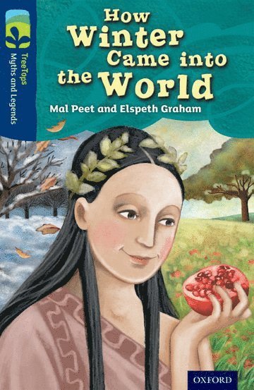 Mal Peet, Elspeth Graham - Oxford Reading Tree TreeTops Myths and Legends: Level 14: How Winter Came Into The World, Häftad