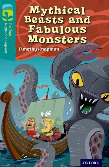 Timothy Knapman - Oxford Reading Tree TreeTops Myths and Legends: Level 16: Mythical Beasts And Fabulous Monsters, Häftad