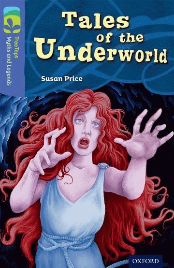 bokomslag Oxford Reading Tree TreeTops Myths and Legends: Level 17: Tales Of The Underworld