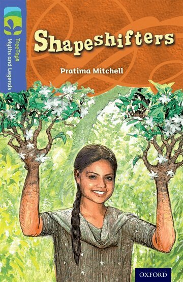 Pratima Mitchell - Oxford Reading Tree TreeTops Myths and Legends: Level 17: Shapeshifters, Häftad