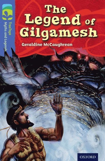 Geraldine McCaughrean - Oxford Reading Tree TreeTops Myths and Legends: Level 17: The Legend Of Gilgamesh, Häftad