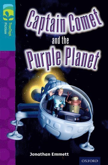 Jonathan Emmett - Oxford Reading Tree TreeTops Fiction: Level 9: Captain Comet and the Purple Planet, Häftad