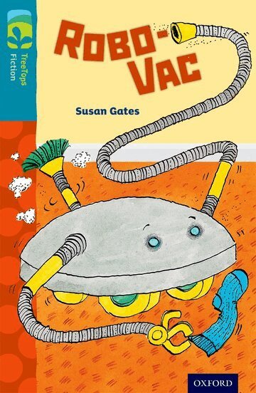 Susan Gates - Oxford Reading Tree TreeTops Fiction: Level 9: Robo-Vac, Häftad