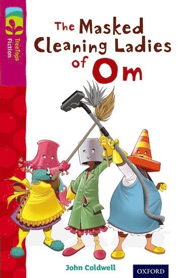 Oxford Reading Tree TreeTops Fiction: Level 10: The Masked Cleaning Ladies of Om 1