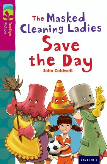 John Coldwell - Oxford Reading Tree TreeTops Fiction: Level 10: The Masked Cleaning Ladies Save the Day, Häftad