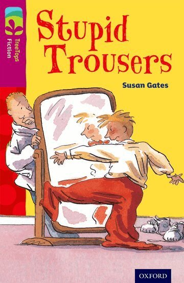 Susan Gates - Oxford Reading Tree TreeTops Fiction: Level 10 More Pack A: Stupid Trousers, Häftad
