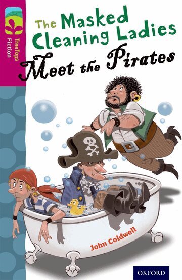 John Coldwell - Oxford Reading Tree TreeTops Fiction: Level 10 More Pack A: The Masked Cleaning Ladies Meet the Pirates, Häftad