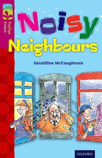 Geraldine McCaughrean - Oxford Reading Tree TreeTops Fiction: Level 10 More Pack A: Noisy Neighbours, Häftad