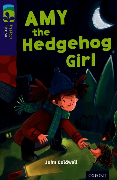 John Coldwell - Oxford Reading Tree TreeTops Fiction: Level 11: Amy the Hedgehog Girl, Häftad