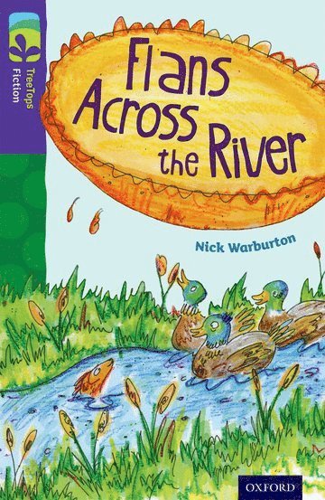 Nick Warburton - Oxford Reading Tree TreeTops Fiction: Level 11: Flans Across the River, Häftad