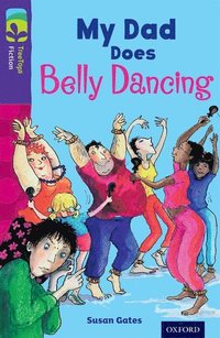 bokomslag Oxford Reading Tree TreeTops Fiction: Level 11 More Pack B: My Dad Does Belly Dancing