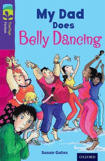 Oxford Reading Tree TreeTops Fiction: Level 11 More Pack B: My Dad Does Belly Dancing 1