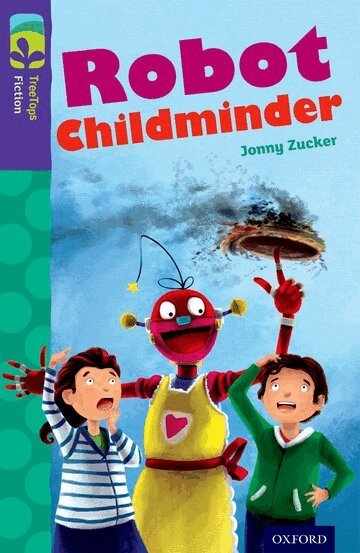 Jonny Zucker - Oxford Reading Tree TreeTops Fiction: Level 11 More Pack B: Robot Childminder, Häftad