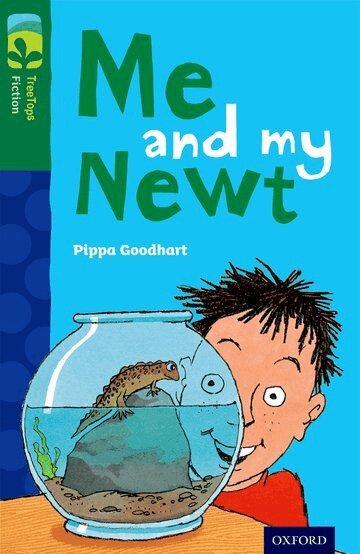 Pippa Goodhart - Oxford Reading Tree TreeTops Fiction: Level 12 More Pack B: Me and my Newt, Häftad