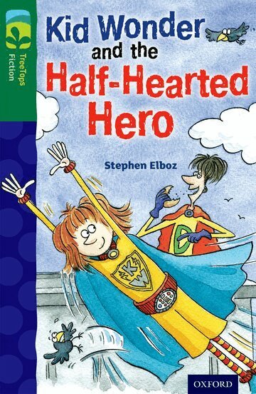 Stephen Elboz - Oxford Reading Tree TreeTops Fiction: Level 12 More Pack C: Kid Wonder and the Half-Hearted Hero, Häftad