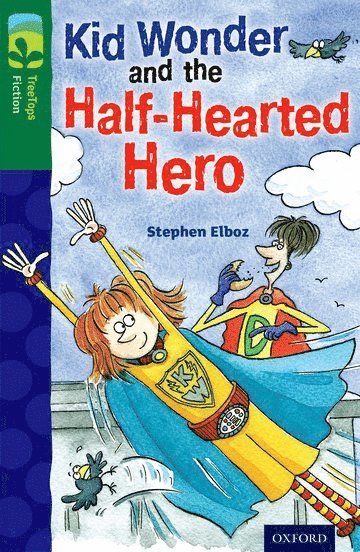 bokomslag Oxford Reading Tree TreeTops Fiction: Level 12 More Pack C: Kid Wonder and the Half-Hearted Hero