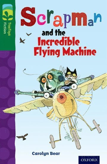 Oxford Reading Tree TreeTops Fiction: Level 12 More Pack C: Scrapman and the Incredible Flying Machine 1