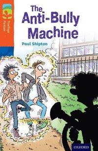 bokomslag Oxford Reading Tree TreeTops Fiction: Level 13 More Pack B: The Anti-Bully Machine