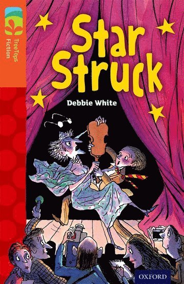 Debbie White - Oxford Reading Tree TreeTops Fiction: Level 13 More Pack B: Star Struck, Häftad