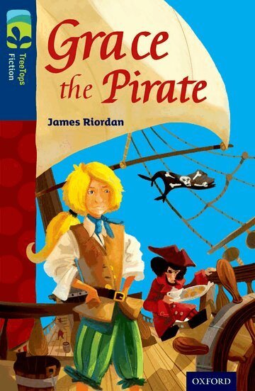 James Riordan - Oxford Reading Tree TreeTops Fiction: Level 14: Grace the Pirate, Häftad