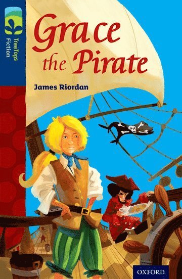 bokomslag Oxford Reading Tree TreeTops Fiction: Level 14: Grace the Pirate