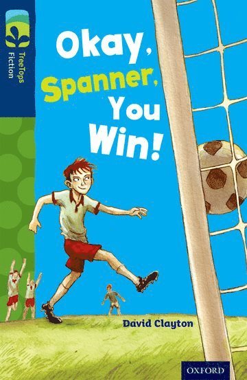 Oxford Reading Tree TreeTops Fiction: Level 14: Okay, Spanner, You Win! 1