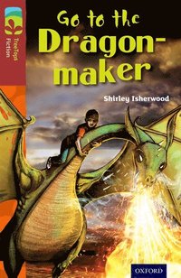 bokomslag Oxford Reading Tree TreeTops Fiction: Level 15 More Pack A: Go to the Dragon-Maker