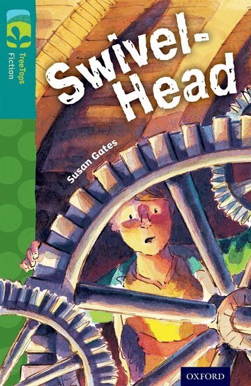 Susan Gates - Oxford Reading Tree TreeTops Fiction: Level 16: Swivel-Head, Häftad