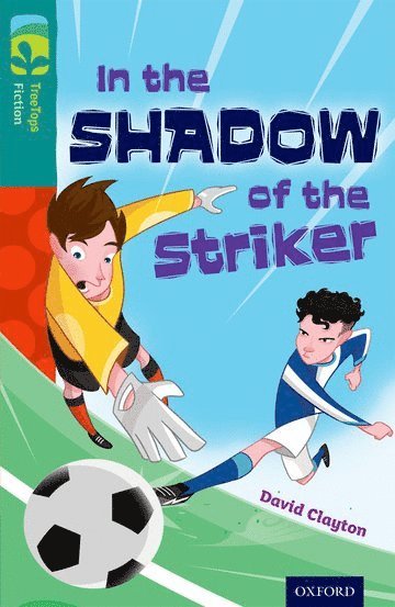 Oxford Reading Tree TreeTops Fiction: Level 16: In the Shadow of the Striker 1