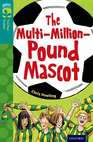 Chris Powling - Oxford Reading Tree TreeTops Fiction: Level 16 More Pack A: The Multi-Million-Pound Mascot, Häftad