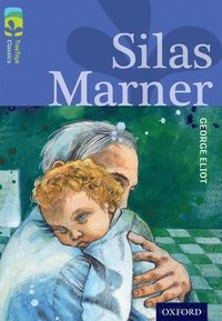 bokomslag Oxford Reading Tree TreeTops Classics: Level 17 More Pack A: Silas Marner