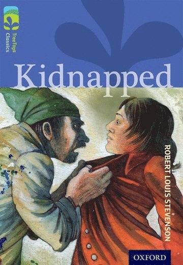 Oxford Reading Tree TreeTops Classics: Level 17 More Pack A: Kidnapped 1