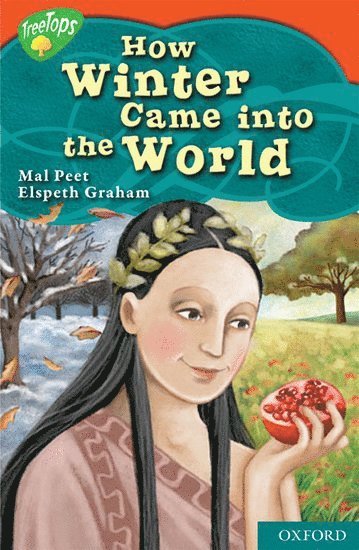 Mal Peet, Elspeth Graham - Oxford Reading Tree: Level 13: Treetops Myths and Legends: How Winter Came into the World, Häftad