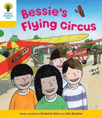 Oxford Reading Tree: Level 5: Decode and Develop Bessie's Flying Circus 1