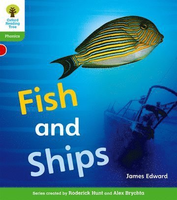 James Edward, Roderick Hunt - Oxford Reading Tree: Level 2: Floppy's Phonics Non-Fiction: Fish and Ships, Häftad