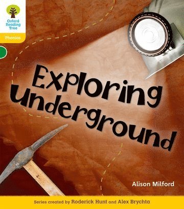 Alison Milford, Roderick Hunt - Oxford Reading Tree: Level 5: Floppy's Phonics Non-Fiction: Exploring Underground, Häftad