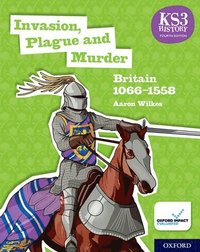 bokomslag KS3 History 4th Edition: Invasion, Plague and Murder: Britain 1066-1558 Student Book