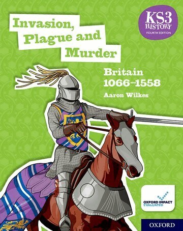Aaron Wilkes - KS3 History 4th Edition: Invasion, Plague and Murder: Britain 1066-1558 Student Book, Häftad
