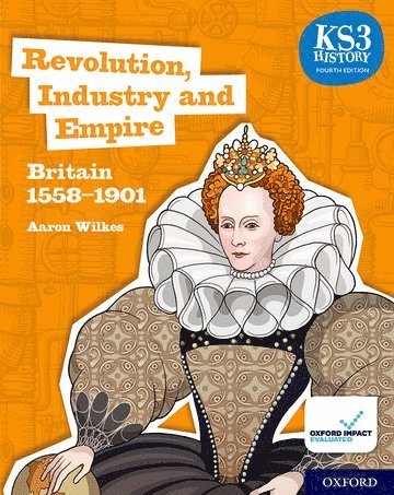 bokomslag KS3 History 4th Edition: Revolution, Industry and Empire: Britain 1558-1901 Student Book