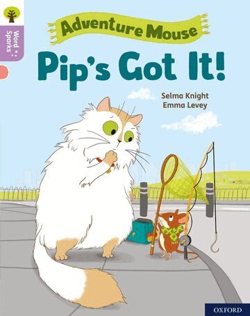 Selma Knight - Oxford Reading Tree Word Sparks: Level 1+: Pip's Got It!, Häftad