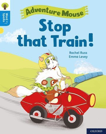 Oxford Reading Tree Word Sparks: Level 3: Stop that Train! 1