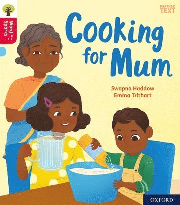 Swapna Haddow - Oxford Reading Tree Word Sparks: Oxford Level 4: Cooking for Mum, Häftad