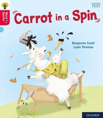 Benjamin Scott - Oxford Reading Tree Word Sparks: Level 4: Carrot in a Spin, Häftad