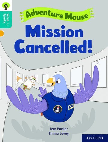 Jem Packer - Oxford Reading Tree Word Sparks: Level 9: Mission Cancelled!, Häftad