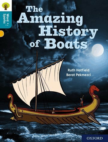 Ruth Hatfield - Oxford Reading Tree Word Sparks: Level 9: The Amazing History of Boats, Häftad