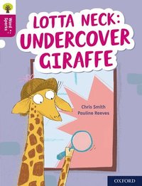 bokomslag Oxford Reading Tree Word Sparks: Level 10: Lotta Neck: Undercover Giraffe