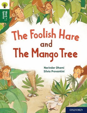 Oxford Reading Tree Word Sparks: Level 12: The Foolish Hare and The Mango Tree 1